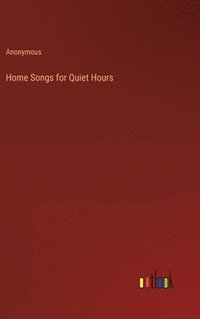 bokomslag Home Songs for Quiet Hours