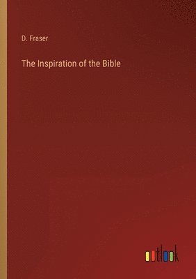 The Inspiration of the Bible 1