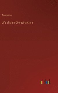 bokomslag Life of Mary Cherubina Clare