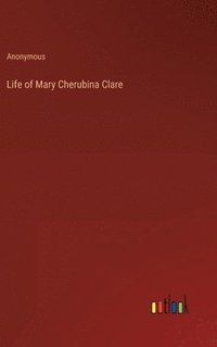 bokomslag Life of Mary Cherubina Clare