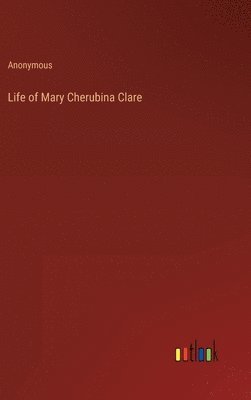 bokomslag Life of Mary Cherubina Clare