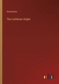 bokomslag The Lochleven Angler