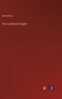 bokomslag The Lochleven Angler