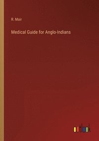 bokomslag Medical Guide for Anglo-Indians