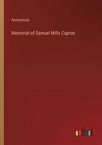 bokomslag Memorial of Samuel Mills Capron