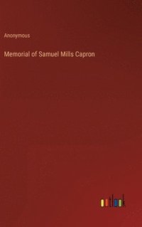 bokomslag Memorial of Samuel Mills Capron