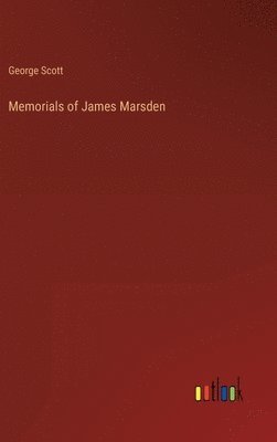 Memorials of James Marsden 1