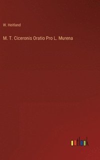 bokomslag M. T. Ciceronis Oratio Pro L. Murena