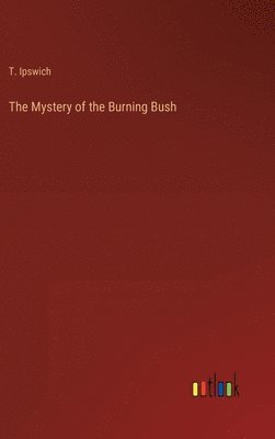 The Mystery of the Burning Bush 1