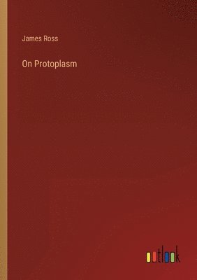 On Protoplasm