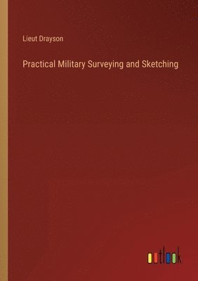 bokomslag Practical Military Surveying and Sketching