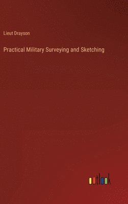 Practical Military Surveying and Sketching 1