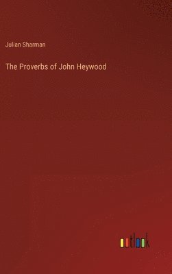 bokomslag The Proverbs of John Heywood