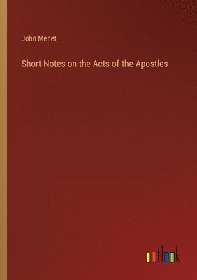 bokomslag Short Notes on the Acts of the Apostles