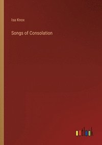 bokomslag Songs of Consolation