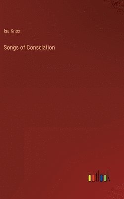 bokomslag Songs of Consolation