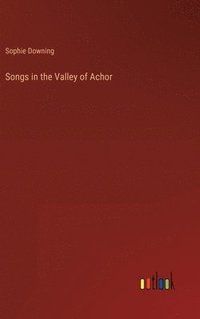 bokomslag Songs in the Valley of Achor