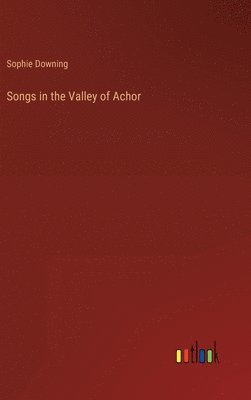 bokomslag Songs in the Valley of Achor