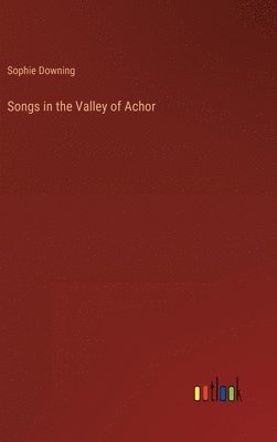 bokomslag Songs in the Valley of Achor