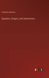bokomslag Speakers, Singers, and Stammerers