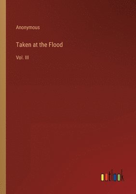 Taken at the Flood 1