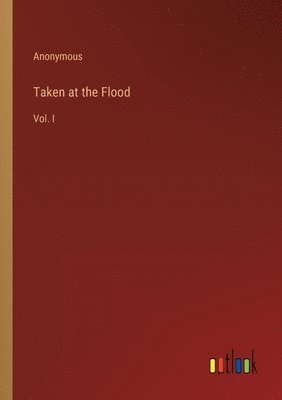 Taken at the Flood 1