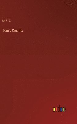 bokomslag Tom's Crucifix