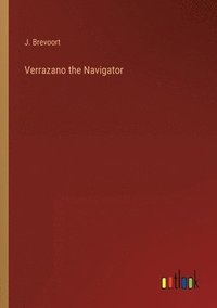 bokomslag Verrazano the Navigator