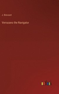 bokomslag Verrazano the Navigator