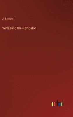 bokomslag Verrazano the Navigator