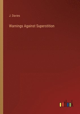 J Davies, J. Davies - Warnings Against Superstition, Häftad