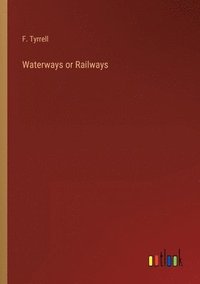 bokomslag Waterways or Railways