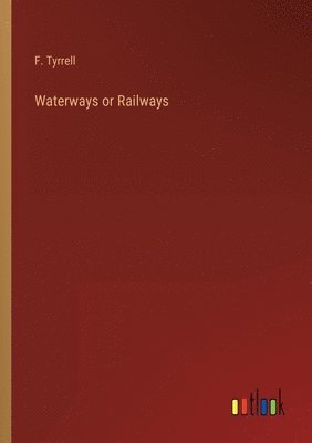 bokomslag Waterways or Railways