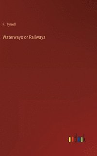 bokomslag Waterways or Railways