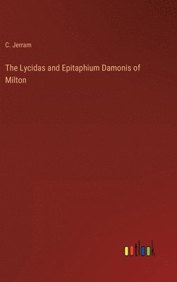 The Lycidas and Epitaphium Damonis of Milton 1