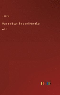 bokomslag Man and Beast here and Hereafter