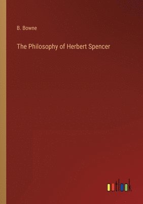 The Philosophy of Herbert Spencer 1