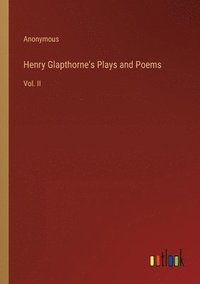 bokomslag Henry Glapthorne's Plays and Poems