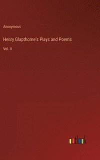 bokomslag Henry Glapthorne's Plays and Poems