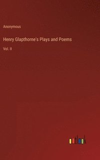 bokomslag Henry Glapthorne's Plays and Poems