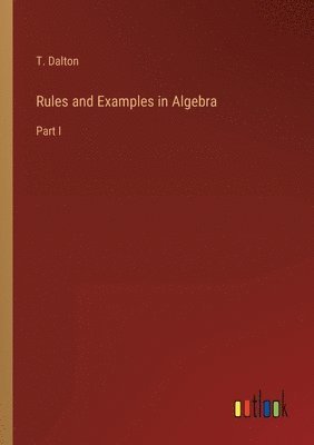 bokomslag Rules and Examples in Algebra