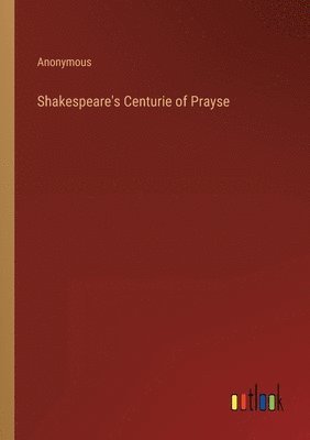 Anonymous - Shakespeare's Centurie of Prayse, Häftad