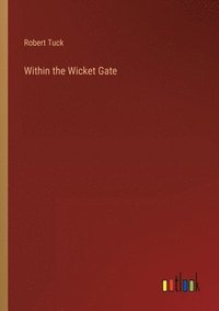 bokomslag Within the Wicket Gate
