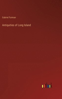 Antiquities of Long Island 1