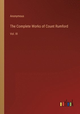bokomslag Complete Works of Count Rumford