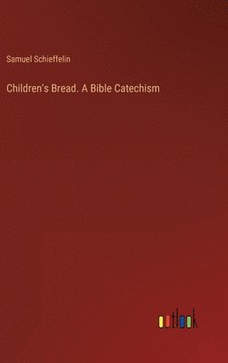 bokomslag Children's Bread. A Bible Catechism