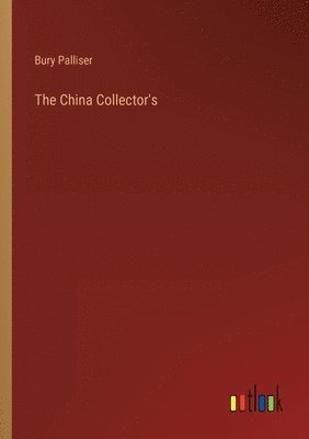 Bury Palliser - China Collector's, Häftad