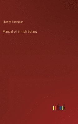 bokomslag Manual of British Botany