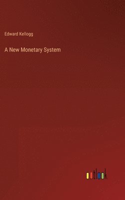 bokomslag A New Monetary System