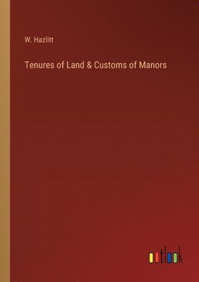 bokomslag Tenures of Land & Customs of Manors